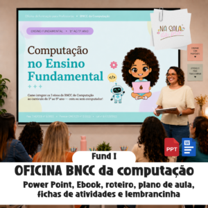 Oficina Formativa BNCC da Computação Anos Iniciais F1