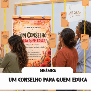 UM CONSELHO DE PARA QUEM EDUCA - DINÂMICA