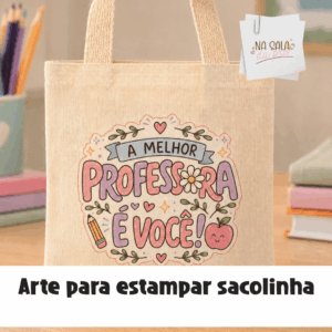 ARTE PARA ESTAMPAR SACOLINHA DIA DOS PROFESSORES